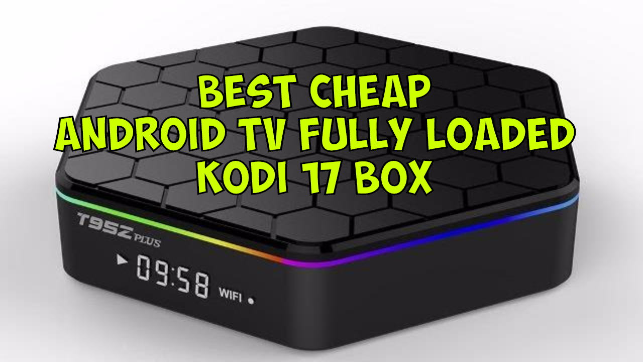 fully loaded kodi 17.6 builds