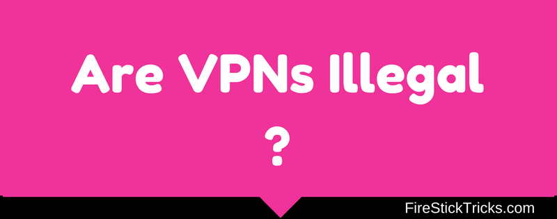 are vpns illegal