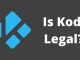 Is Kodi Legal and Safe to Use? (There's a Catch)