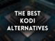 Best Kodi Alternatives - Top 10 Recommendations!