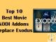 Top 10 Best Movie Kodi Addons Replace Exodus