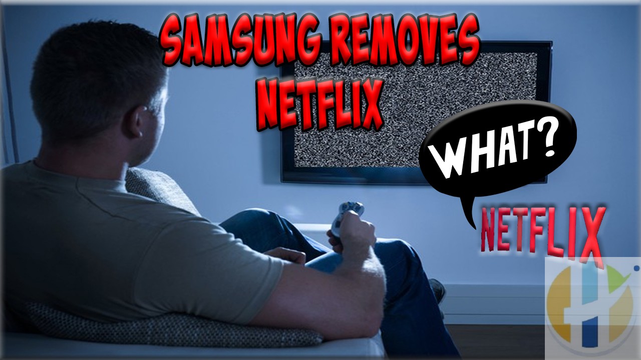 Samsung TV Remove Netflix today - Check if you're affected - Husham.com