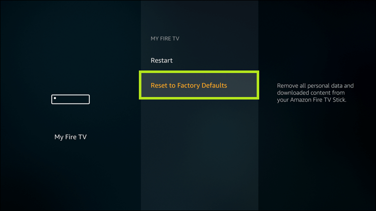 Reset to Factory Defaults option in the MY FIRE TV menu to delete apps on Firestick.